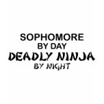Sophomore by Day, Deadly Ninja by Night t-shirts