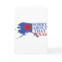 Sorry about that Texas - Alaska Pride