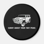 Sorry About Your Tiny Penis Magnet