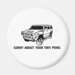 Sorry About Your Tiny Penis Magnet