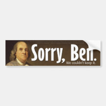 Sorry Ben - We couldn't keep it. Bumper Sticker
