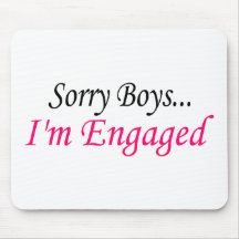 Sorry Boys Im Engaged Mouse Mats