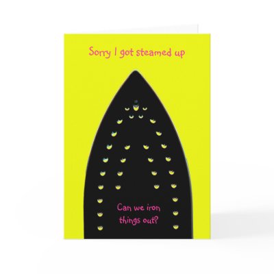 Sorry,can We Iron Things Out? Card (large iron) by cardsbymike