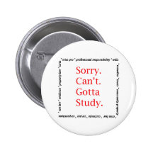 Sorry, Can't...Gotta study. Pin