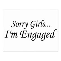 Sorry Girls Im Engaged Post Cards