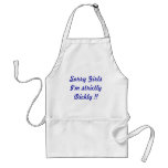 Sorry Girls  I'm strictly Dickly !! aprons