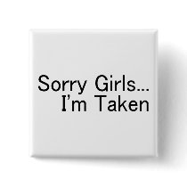 Sorry Girls, Im Taken
