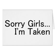 Sorry Girls Im Taken Card