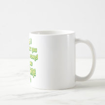 Sorry, I can't hear you over the sound of how Coffee Mug
