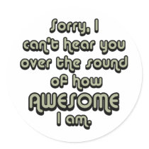 Sorry I can't hear you over the sound of how