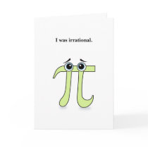 Sorry, I was Irrational, Pi Symbol Greeting Card