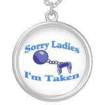 Sorry Ladies I'm Taken Jewelry