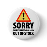 Sorry Out of Stock Humour buttons