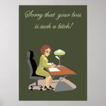 Sorry that your boss . . . Poster
