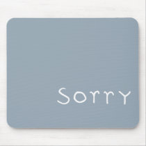 sorry white Mousepad
