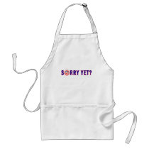 Sorry Yet? Anti Obama Products Apron