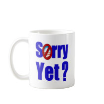 Sorry Yet? Mug