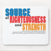 Source of righteousness and  strength mouse pads