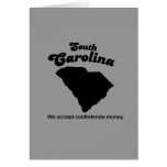 South Carolina Motto - We accept confederate money cards