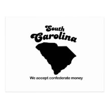 South Carolina Motto - We accept confederate money Post Cards