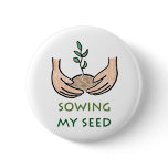 Sowing My Seed buttons