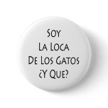 Soy La Loca De Los Gatos Y Que buttons