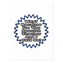 Spanish Teacher...Because I Said So Postcard