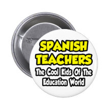 Spanish Teachers...Cool Kids of Edu World Buttons