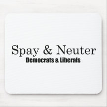 Spay and Neuter Liberals Mouse Mat
