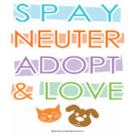 Spay Neuter Adopt Love t-shirts