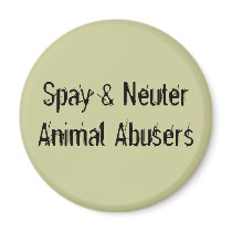 Spay & Neuter Animal Abusers