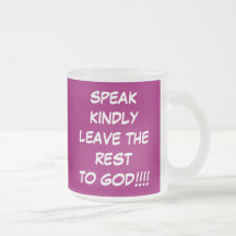 SPEAK KINDLYLEAVE THE RESTTO GOD!!!!, SpeakKind... Coffee Mug