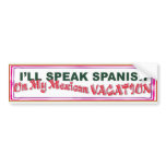 speak spanish in Mexico bumper sticker bumper stickers