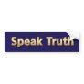 Speak Truth Bumper Stickers