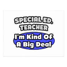 Special Ed. Teacher...Big Deal Postcard