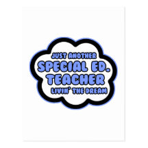Special Ed. Teacher .. Livin' The Dream Post Cards