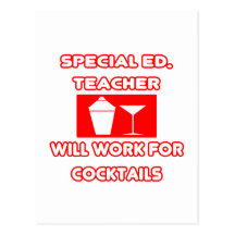 Special Ed. Teacher...Will Work For Cocktails Post Card