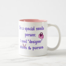 Special Needs - Designer Shoes & Purses Coffee Mug
