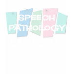 Speech Pathology Is Forever t-shirts