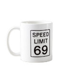 Speed Limit 69 Mug