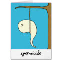 Spermicide Greeting Card