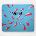 "Splat!" Mousepad