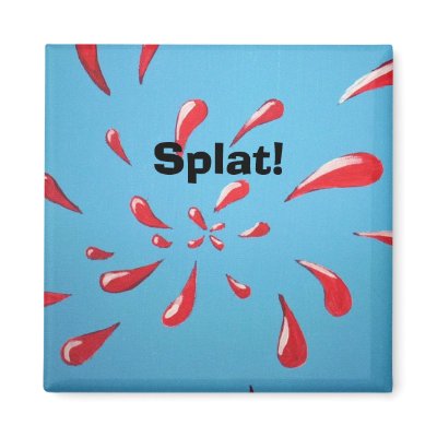 "Splat!" Square Magnet by kghill