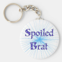 Spoiled Brat Key Chains