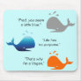 Spouting Off_Life has no porpoise Mouse Pad
