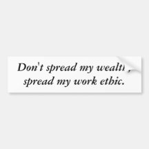 Spread my work ethic - bumper sticker