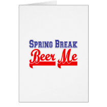 Spring Break Beer Me (Themed Party) Greeting Cards