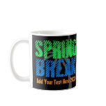 Spring Break Coffee Mug w/Custom Text