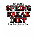 Spring Break Diet Lite t-shirts