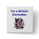 Square British Comedian Badge Buttons
